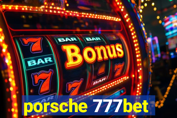 porsche 777bet